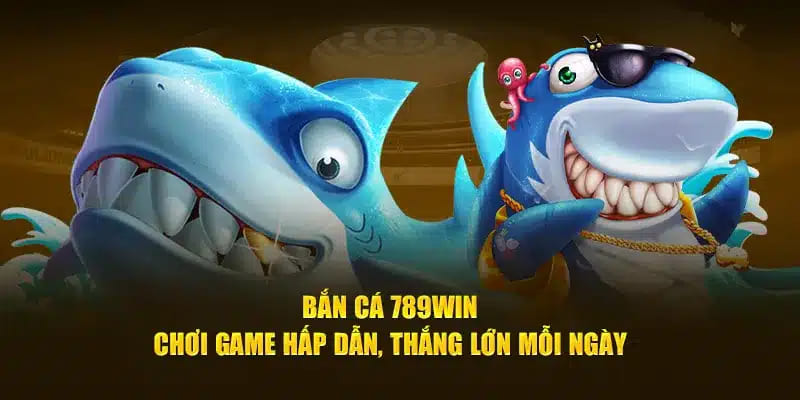 Bắn Cá 789WIN